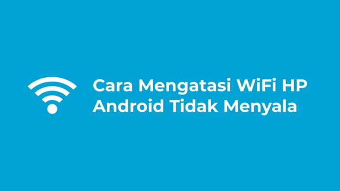 Cara Memperbaiki Wi‑Fi Tidak Tersambung Di Android 2026